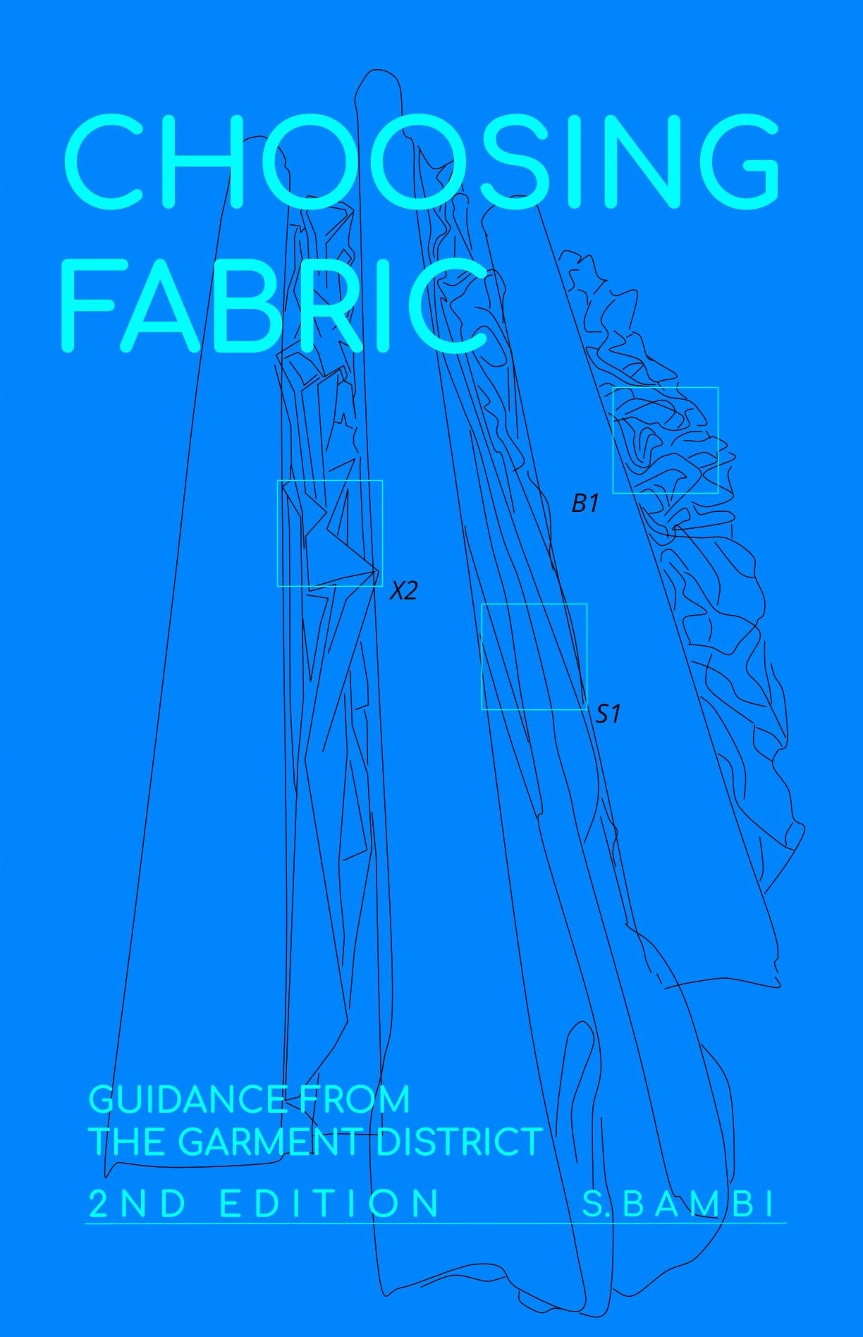 Choosing Fabric: Guidance from the Garment District, 2nd Ed. by S. Bambi
